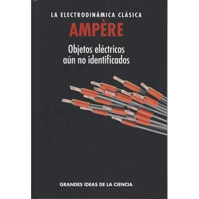 Ampere. La electrodinamica clasica