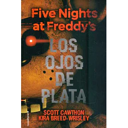 Five nights at freddy s 1. Los ojos de plata