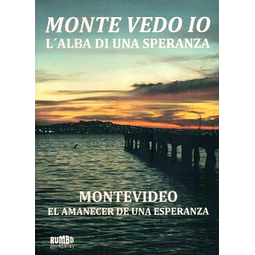 Montevideo. El amanecer de una esperanza. Monte vedo io