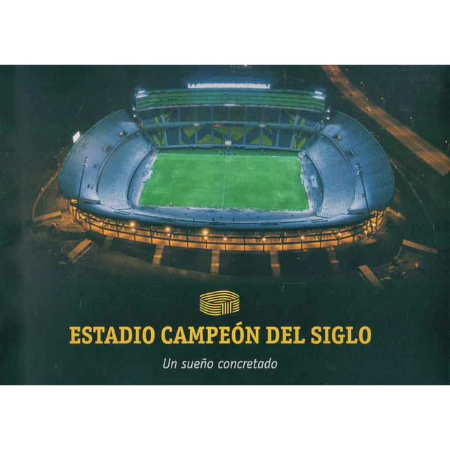 Estadio campeon del siglo. Un sueño concretado