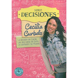 Serie decisiones. La decision de camila - Las dos caras de sofia - La confesion de micaela