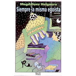 Siempre la misma egoista