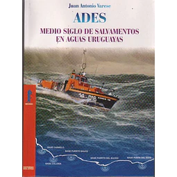 Ades. Medio siglo de salvamentos en aguas uruguayas