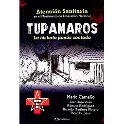 Tupamaros. Atencion sanitaria en el movimiento de liberacion nacional