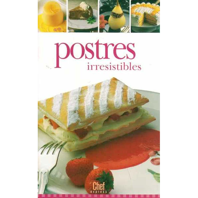 Postres irresistibles. Chef express