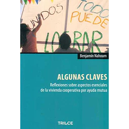 Algunas claves. Reflexiones sobre aspectos esenciales de la vivienda cooperativa por ayuda