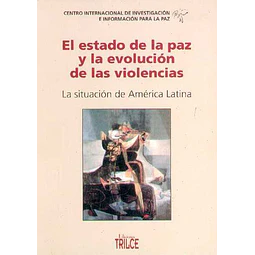 El estado de la paz y la evolucion de las violencias. La situacion de america latina
