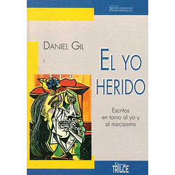 El yo herido. Escritos en torno al yo y al narcisismo