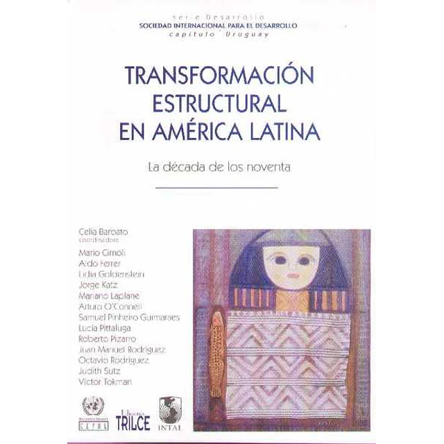 Transformacion estructural en america latina. La decada de los noventa