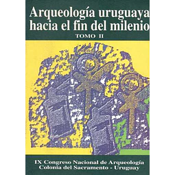 Arqueologia uruguaya hacia el fin del milenio tomo II
