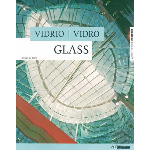 Vidrio - Glass. Architecture compact