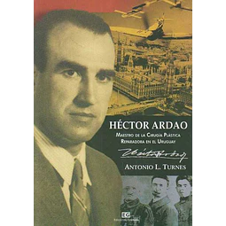 Hector ardao. Maestro de la cirugia plastica reparadora en el uruguay
