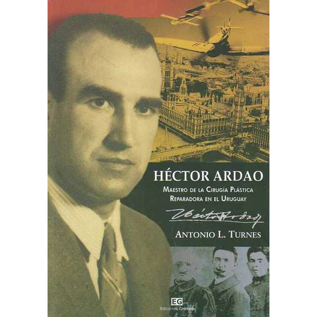 Hector ardao. Maestro de la cirugia plastica reparadora en el uruguay