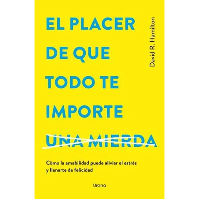El placer de que todo te importe una mierda