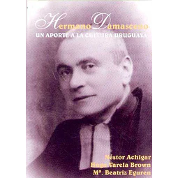 Hermano damasceno. Un aporte a la cultura uruguaya