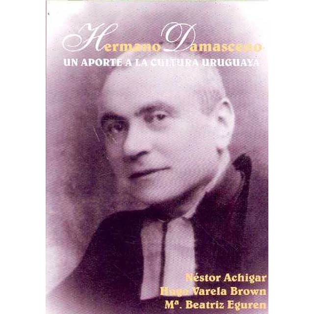 Hermano damasceno. Un aporte a la cultura uruguaya