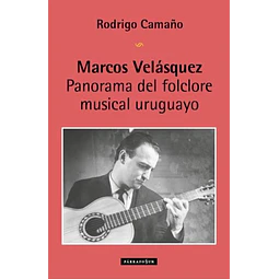 Marcos velasquez. Panorama del folclore musical uruguayo
