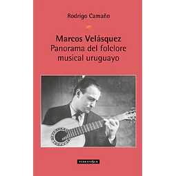 Marcos velasquez. Panorama del folclore musical uruguayo