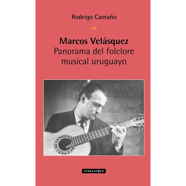 Marcos velasquez. Panorama del folclore musical uruguayo