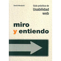 Miro y entiendo. Guia practica de usabilidad web