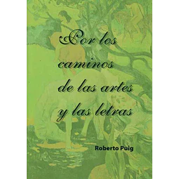 Por los caminos de las artes y las letras