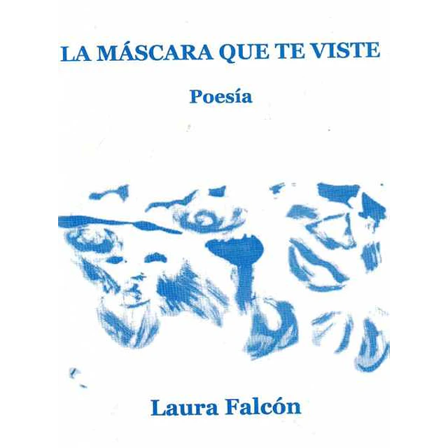 La mascara que te viste