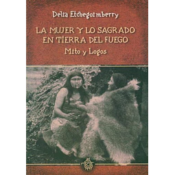 La mujer y lo sagrado en tierra del fuego
