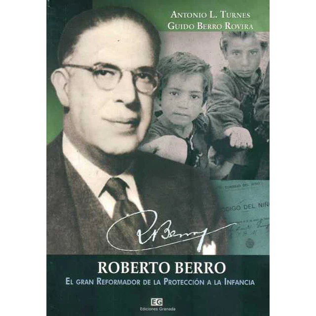 Roberto berro. El gran reformador de la proteccion a la infancia