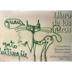 Libro de los muros. Graffiti montevideanos 1990-1994