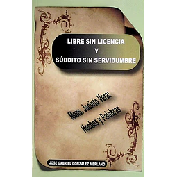 Libre sin licencia y subdito sin servidumbre