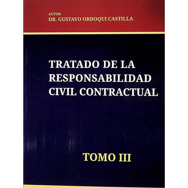 Tratado de la responsabilidad civil contractual. Tomo III