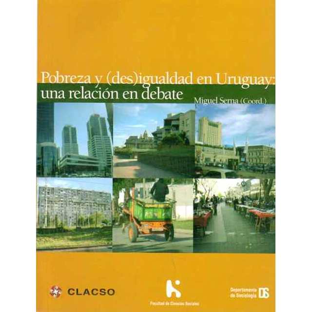 Pobreza y (Des) igualdad en uruguay: Una relacion en debate. Desigualdad