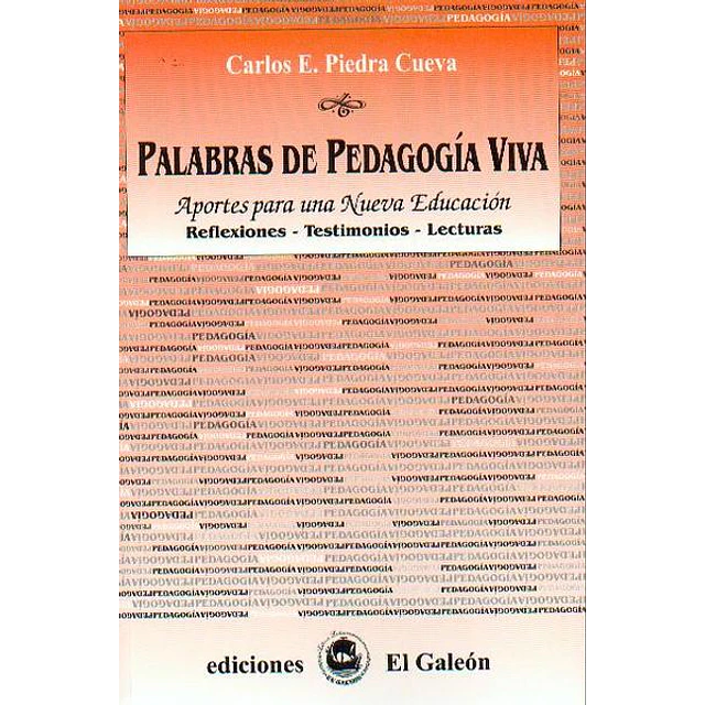 Palabras de pedagogia viva. Aportes para una nueva educacion
