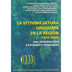 La vitivinicultura uruguaya en la region,. 1870-2000