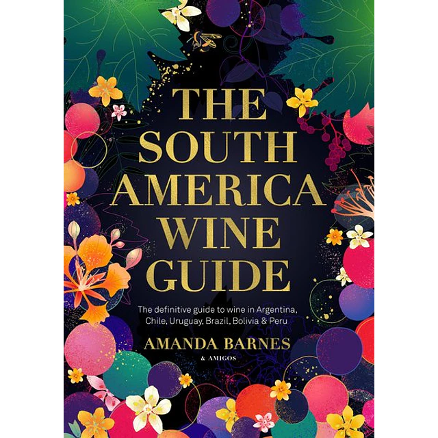 The south america wine guide