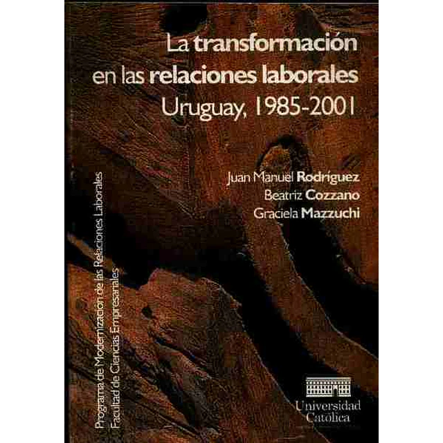 Transformacion en las relaciones laborales uruguay 1985-2001