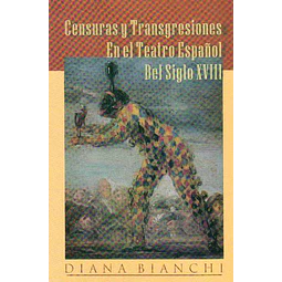 Censuras y transgresiones en el teatro español del siglo XVIII