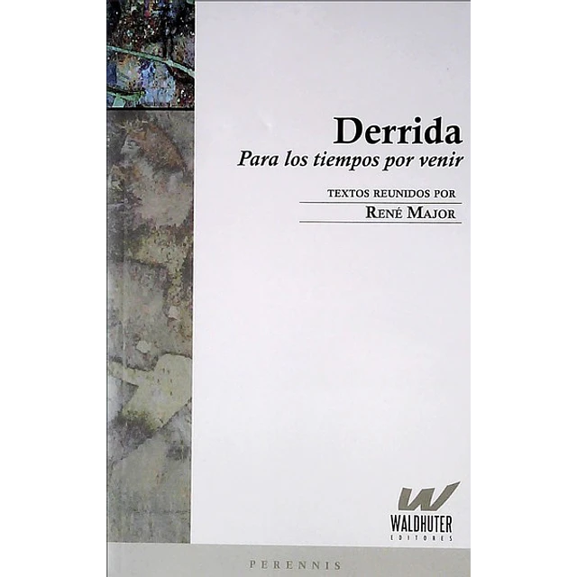 Derrida. Para los tiempos por venir