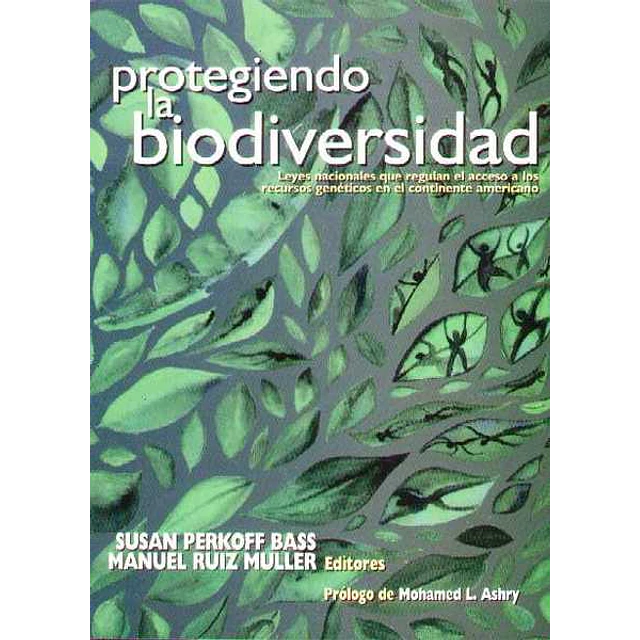 Protegiendo la biodiversidad. Leyes nacionales que regulan el acceso a los recursos geneti