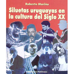 Siluetas uruguayas en la cultura del siglo XX