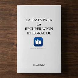 La bases para la recuperacion integral de