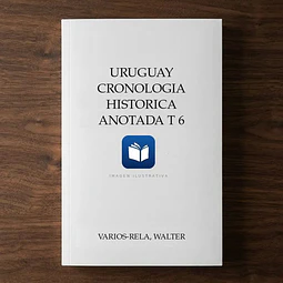 Uruguay cronologia historica anotada t 6