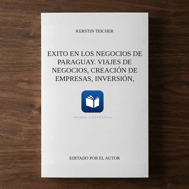 Exito en los negocios de Paraguay. Viajes de negocios, creación de empresas, inversión,