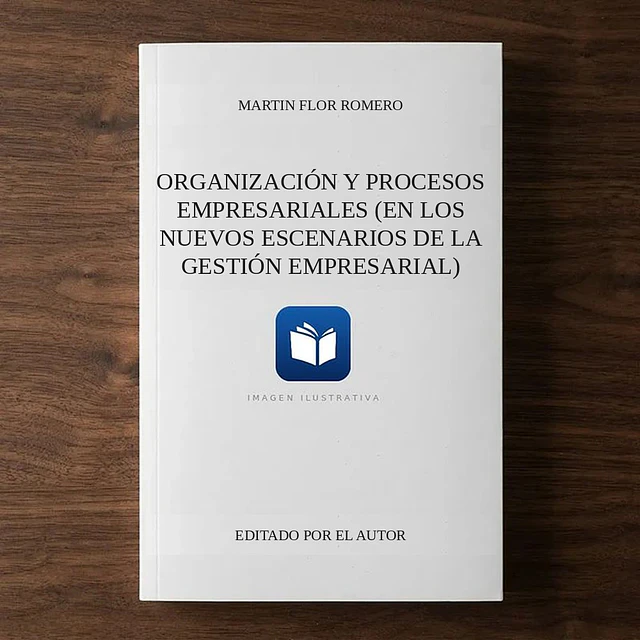 Organización y procesos empresariales (en los nuevos escenarios de la gestión empresarial)