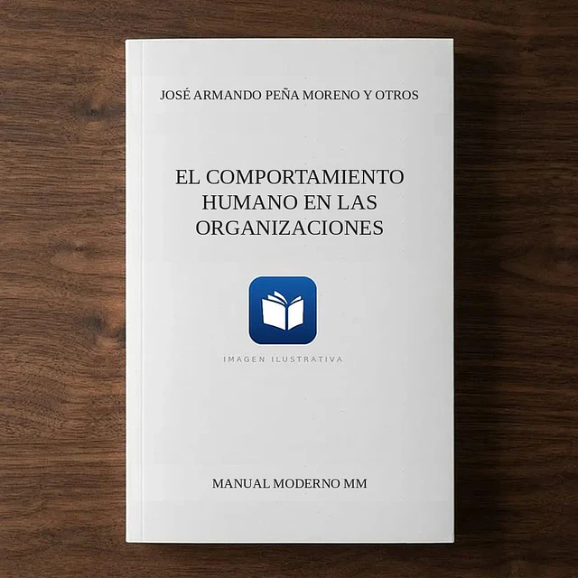 El Comportamiento Humano en las Organizaciones