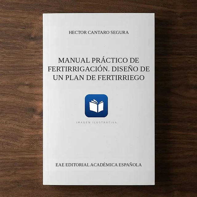 Manual práctico de fertirrigación. Diseño de un plan de fertirriego