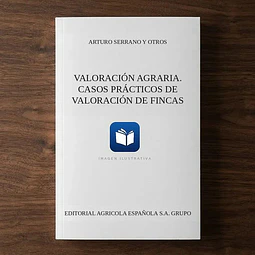 Valoración agraria. Casos prácticos de valoración de fincas