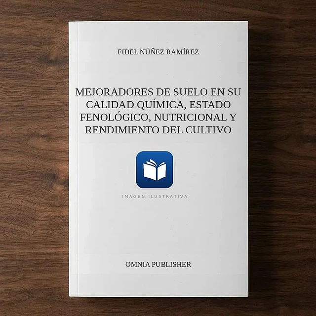 Mejoradores de suelo en su calidad química, estado fenológico, nutricional y rendimiento del cultivo