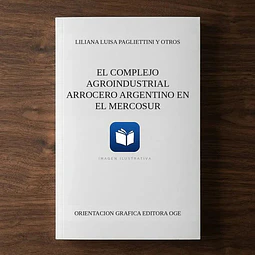 El Complejo Agroindustrial Arrocero Argentino en el Mercosur