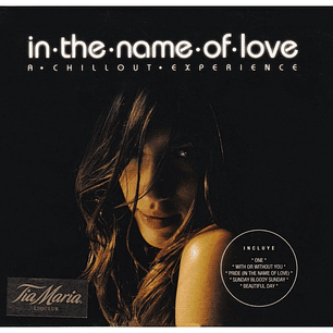 IN THE NAME OF LOVE: A CHILLOUT EXPERIENCE  - VARIOS (U2 - LAZY) / CD USADO